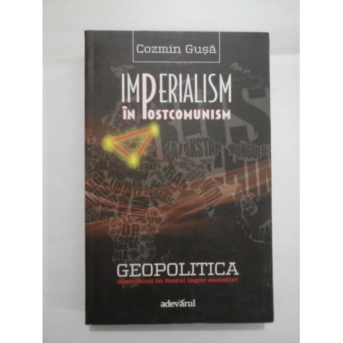   IMPERIALISM  IN  POSTCOMUNISM  -  Cozmin  Gusa